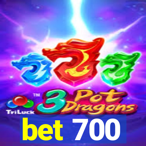 bet 700