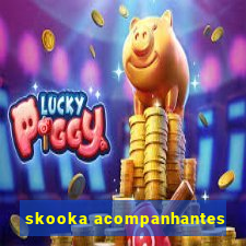 skooka acompanhantes