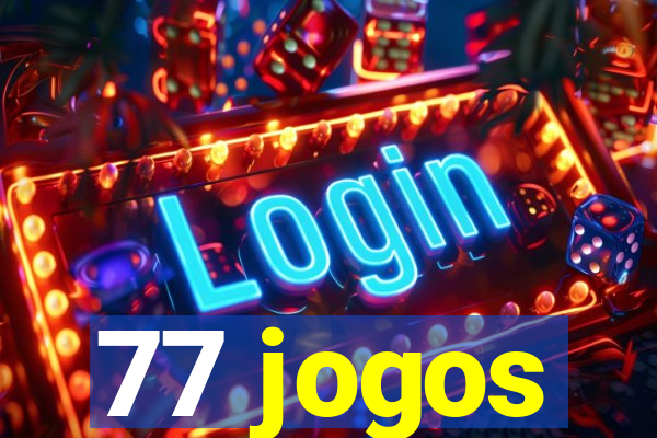 77 jogos