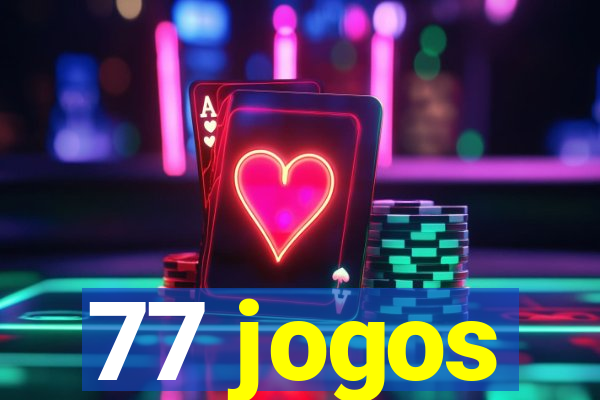 77 jogos