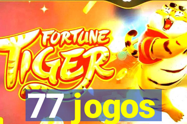 77 jogos