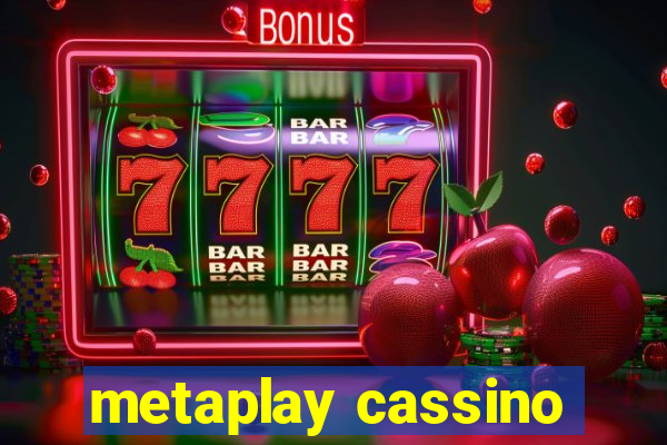 metaplay cassino