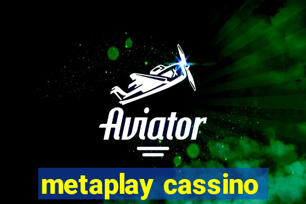 metaplay cassino