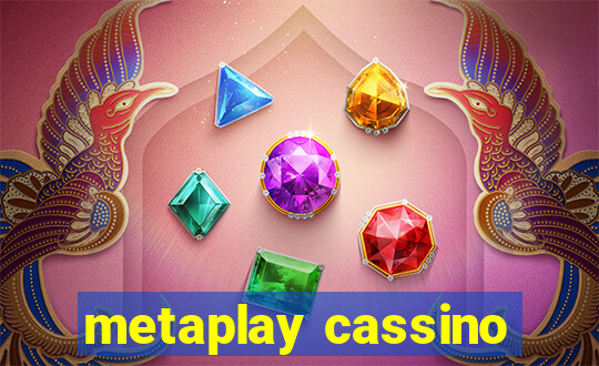 metaplay cassino