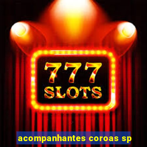 acompanhantes coroas sp