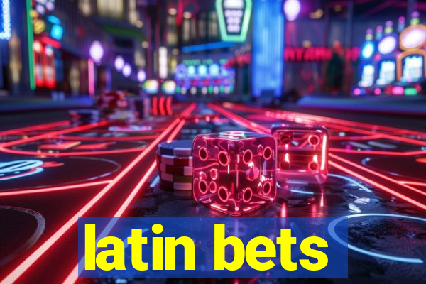 latin bets