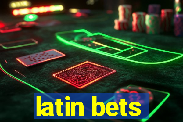 latin bets