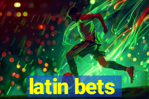 latin bets