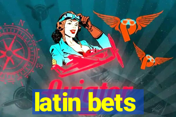 latin bets