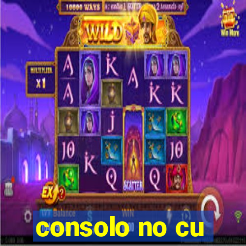 consolo no cu