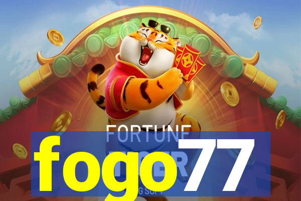 fogo77