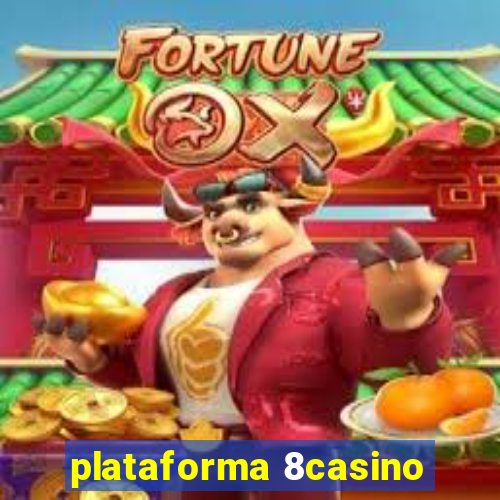 plataforma 8casino