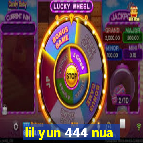 lil yun 444 nua