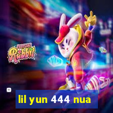 lil yun 444 nua