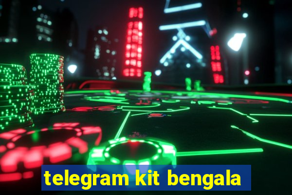 telegram kit bengala