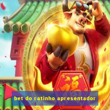 bet do ratinho apresentador