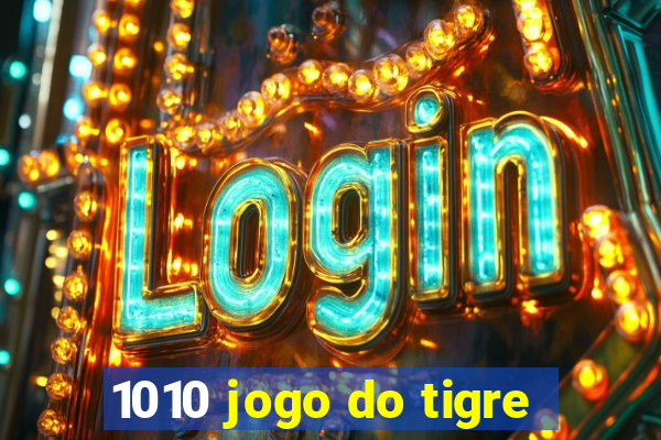 1010 jogo do tigre