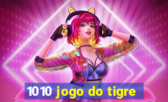 1010 jogo do tigre