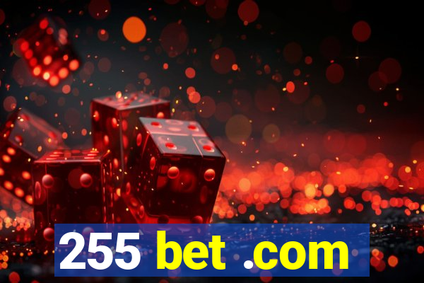 255 bet .com