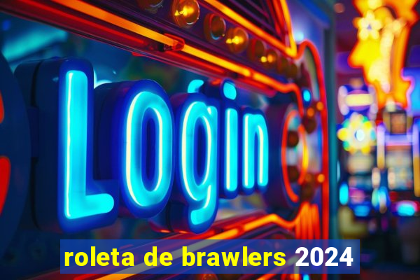 roleta de brawlers 2024