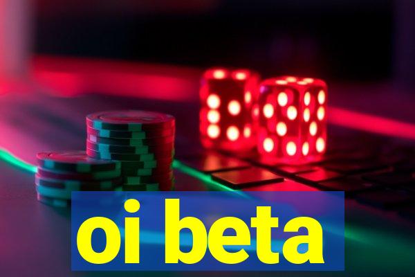 oi beta