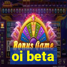 oi beta