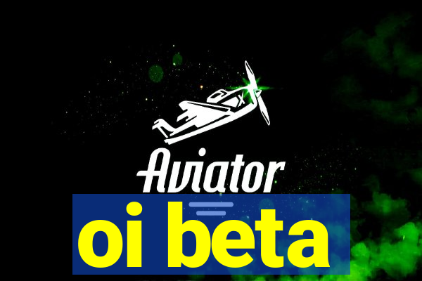 oi beta