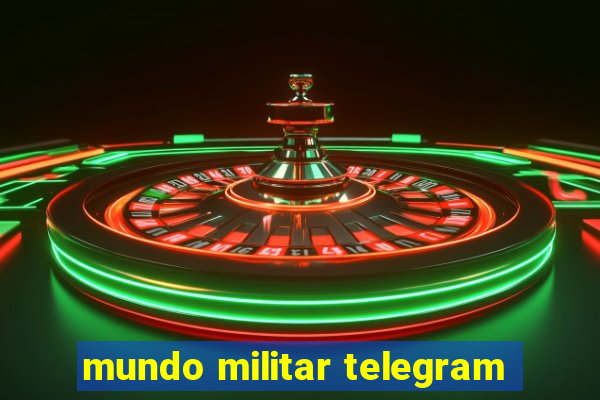 mundo militar telegram