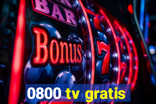 0800 tv gratis