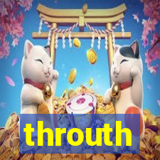 throuth