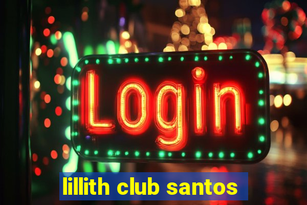 lillith club santos