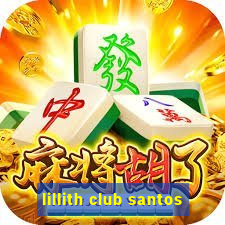 lillith club santos