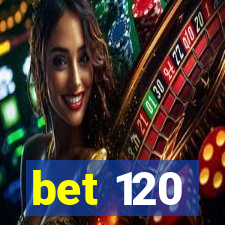 bet 120