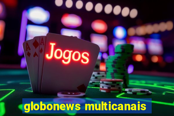 globonews multicanais