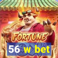 56 w bet