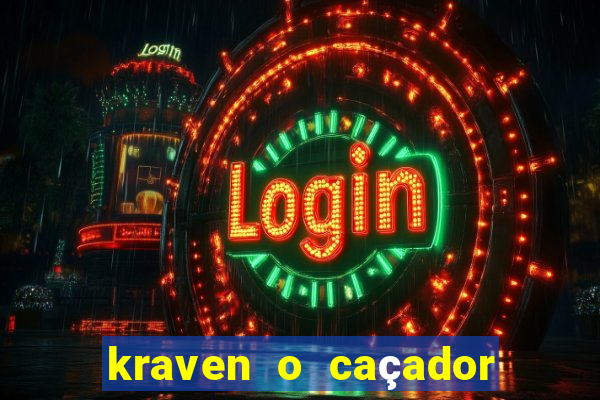 kraven o caçador filme completo dublado