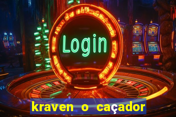 kraven o caçador filme completo dublado