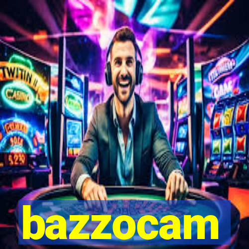 bazzocam