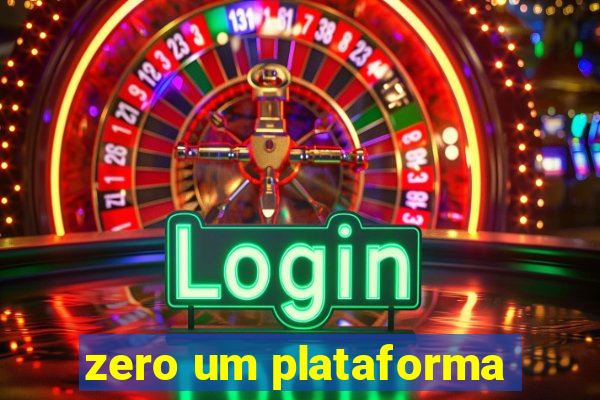 zero um plataforma