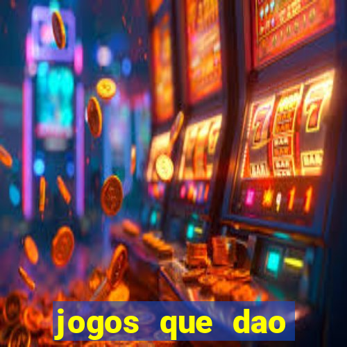 jogos que dao dinheiro sem deposito