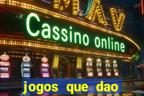 jogos que dao dinheiro sem deposito