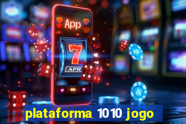 plataforma 1010 jogo