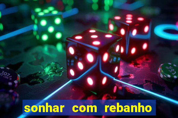 sonhar com rebanho de gado jogo do bicho