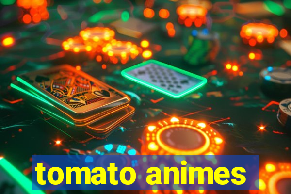 tomato animes