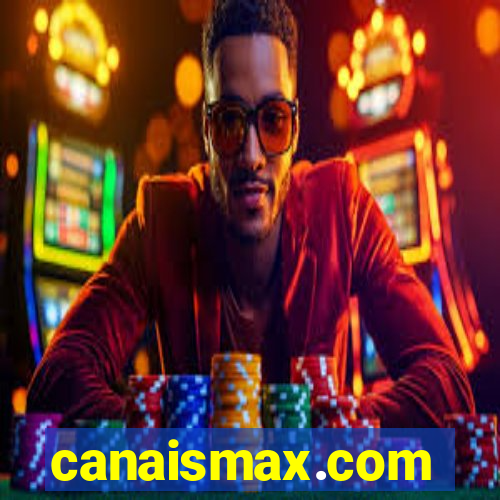 canaismax.com