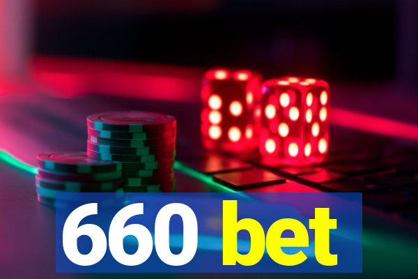 660 bet