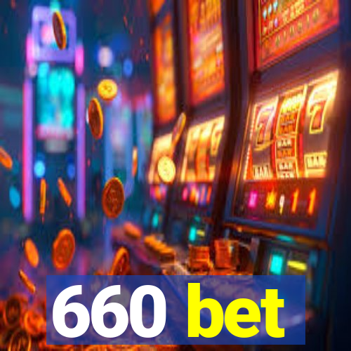 660 bet