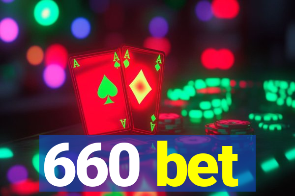 660 bet