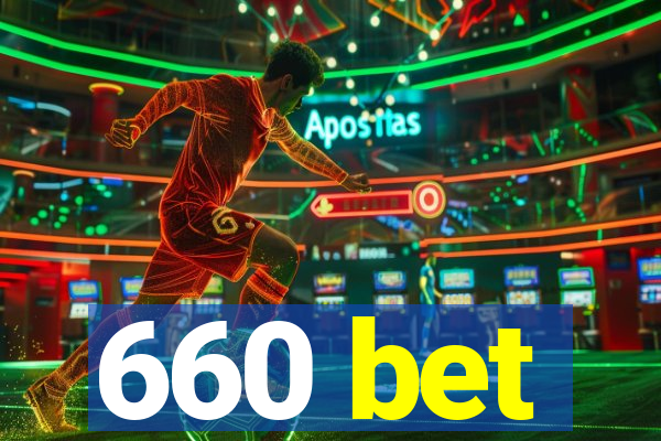 660 bet