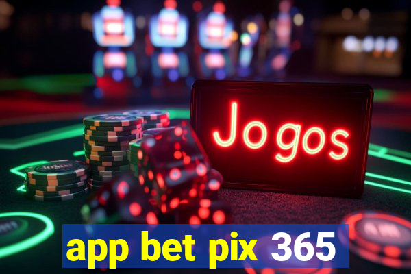 app bet pix 365